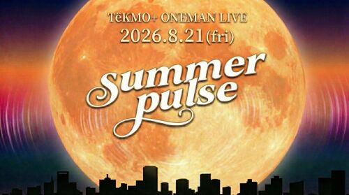 TëKMO+ ONE MAN LIVE -summer pulse-
