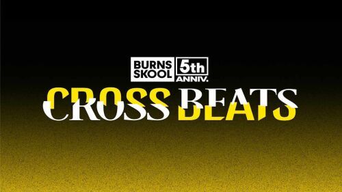 BURNS SKOOL 5TH ANNIVERSARY CROSSBEATS
