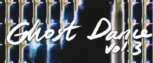 GHOST DANCE vol.3