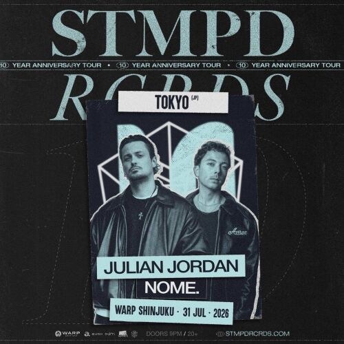 【STMPD RCRDS LABEL NIGHT】Julian Jordan, NOME 来日公演