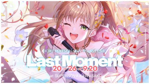 IORI MATSUNAGA the LAST LIVE『Last Moment』