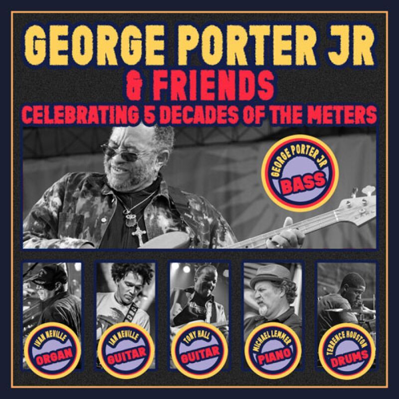 GEORGE PORTER JR & FRIENDS