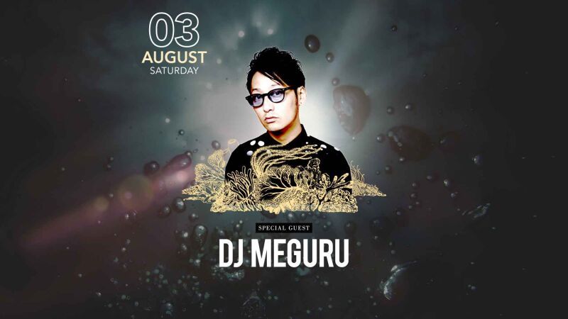 SPECIAL GUEST : DJ MEGURU