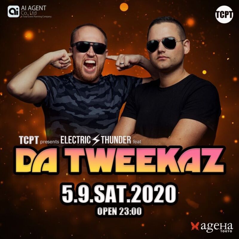 ＜公演延期 / Postponed ＞  TCPT presents ELECTRIC THUNDER feat. DA TWEEKAZ