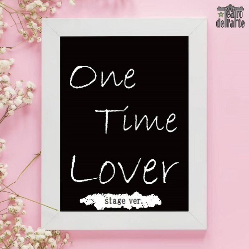 One Time Lover　舞台版