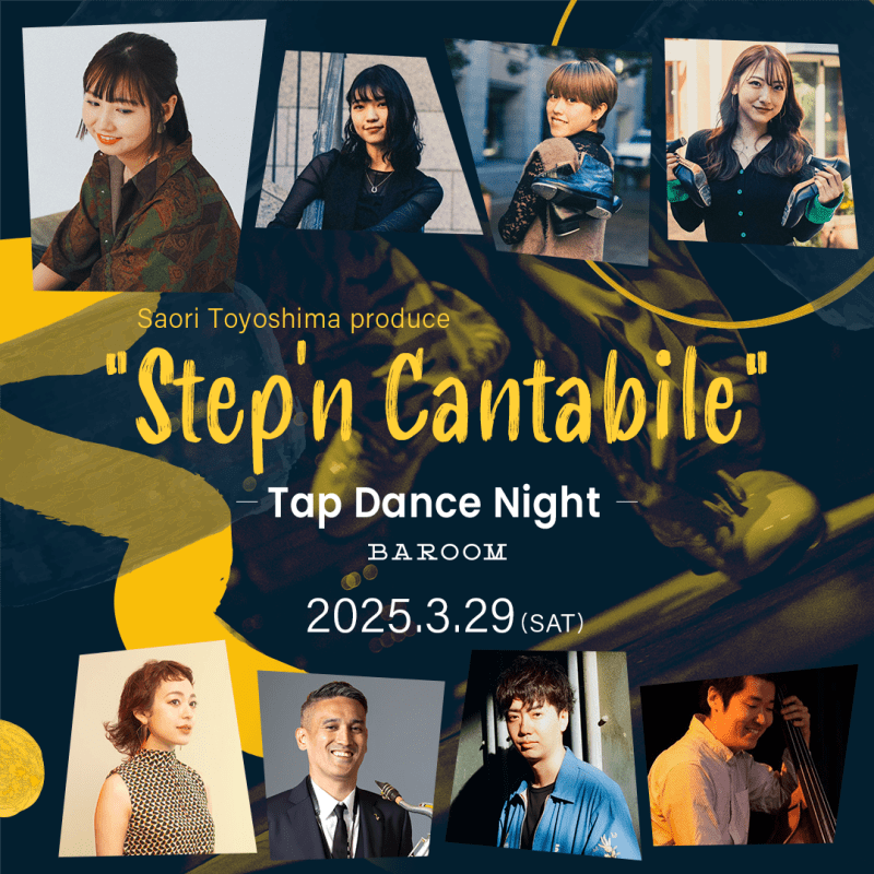 "Step'n Cantabile" －Tap Dance Night－