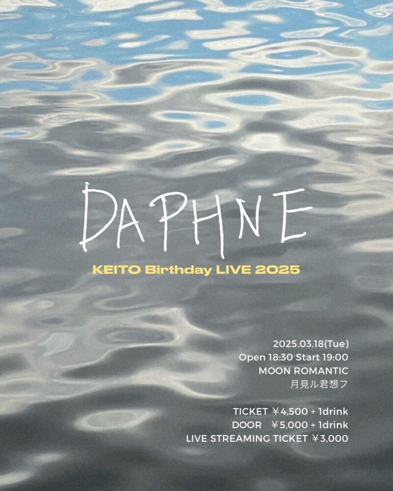 3/18(火)KEITO Birthday Live 2025 「DAPHNE」