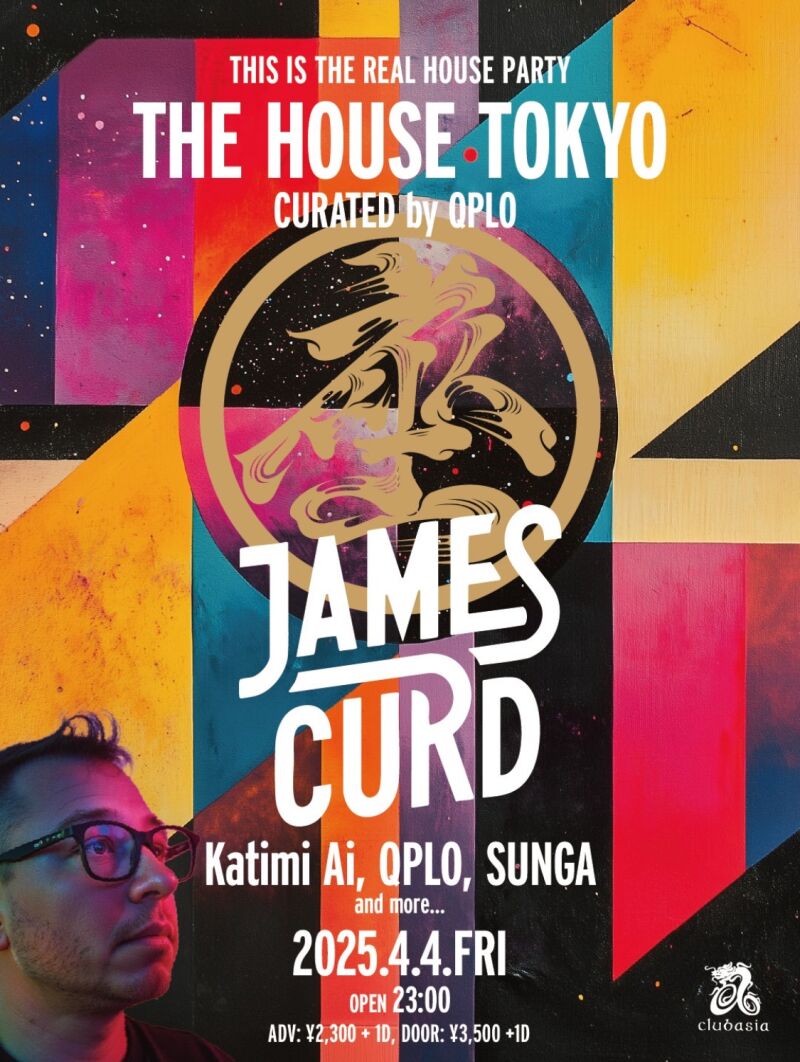 THIS IS THE REAL HOUSE PARTY 『 THE HOUSE TOKYO 』 CURATED by QPLO -JAMES CURD-