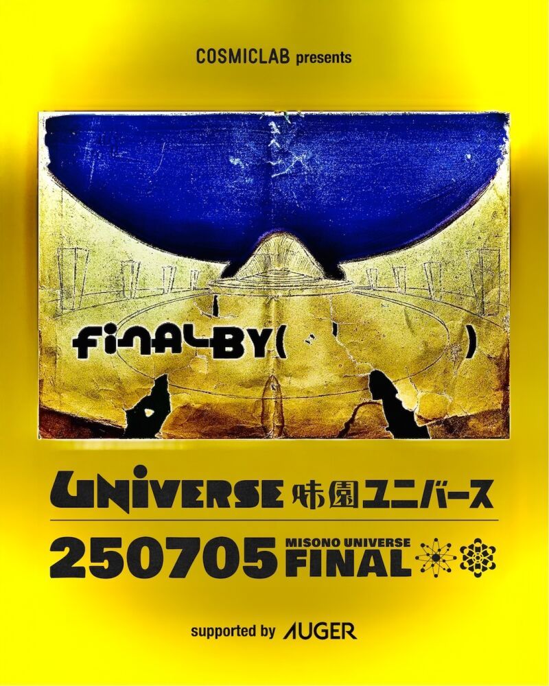 COSMIC LAB presents  FINALBY ( ) Live at 味園ユニバース Final
