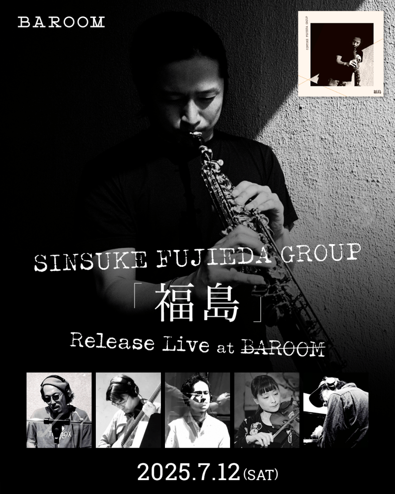 SINSUKE FUJIEDA GROUP 「福島」  Release Live at BAROOM