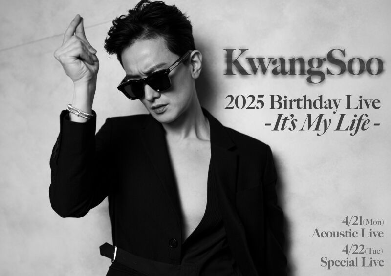 4/22（火） 2部　KwangSoo 2025 Birthday Live 「It’s My Life」