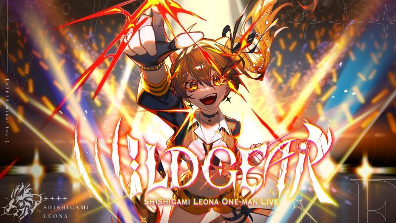 獅子神レオナ 6th ワンマンライブ 「WILD GEAR」