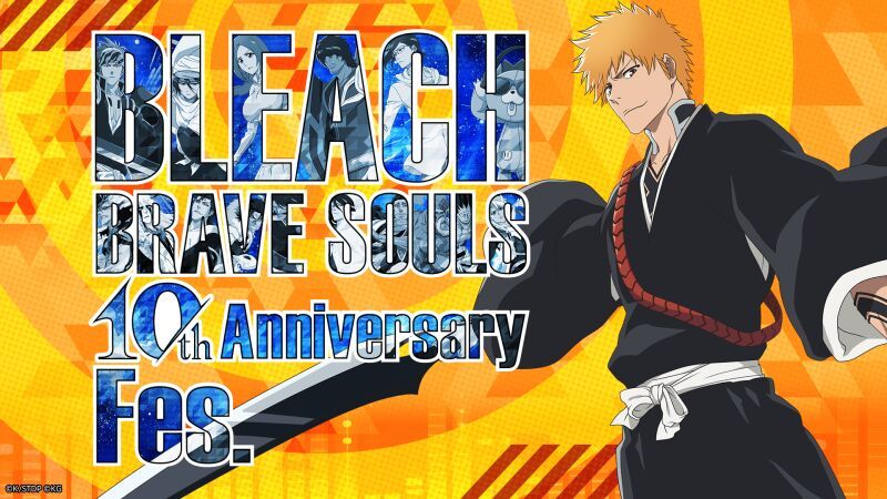 BLEACH Brave Souls 10th Anniversary Fes.