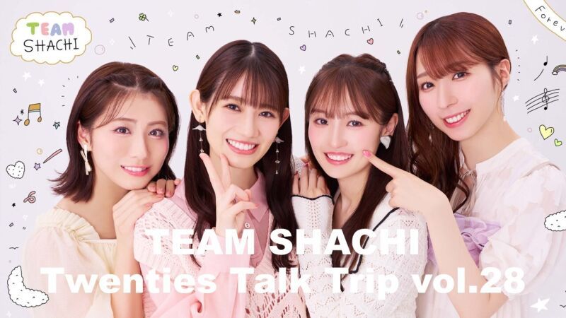 TEAM SHACHI Twenties Talk Trip vol.28