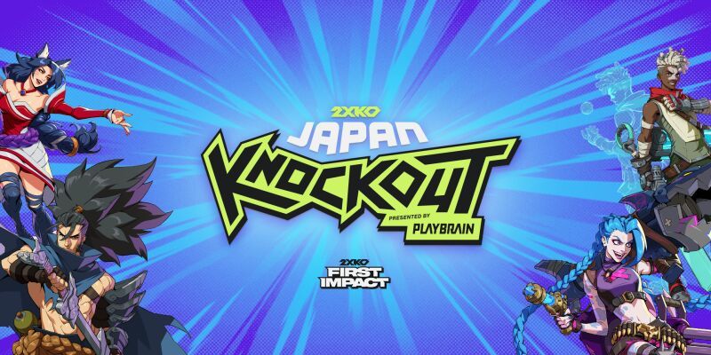 2XKO JAPAN KNOCKOUT Presented by PLAYBRAIN