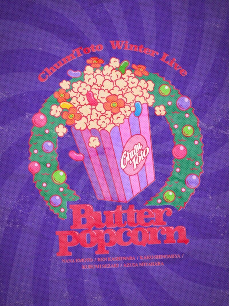 ChumToto Winter Live“Butter Popcorn”