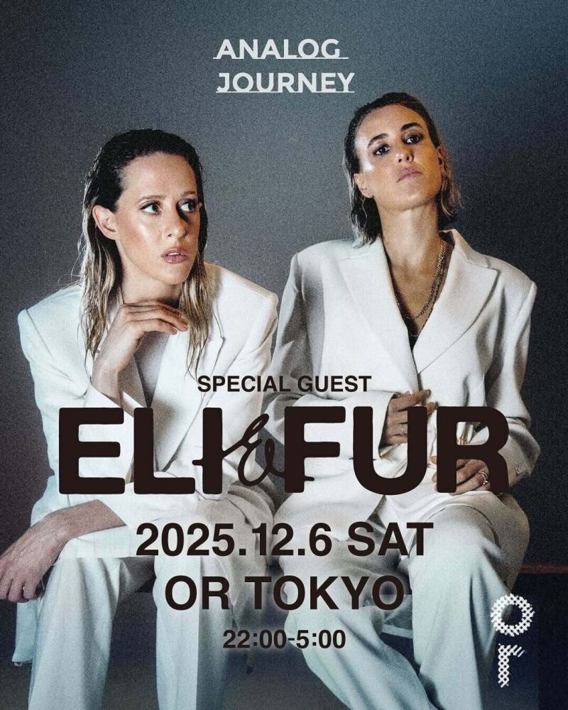 ANALOG JOURNEY PRESENTS Eli ＆ Fur