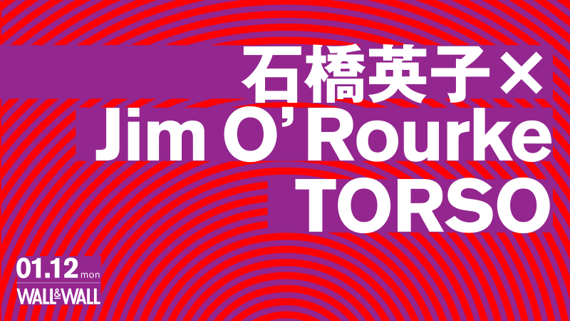 石橋英子 x Jim O'Rourke / TORSO