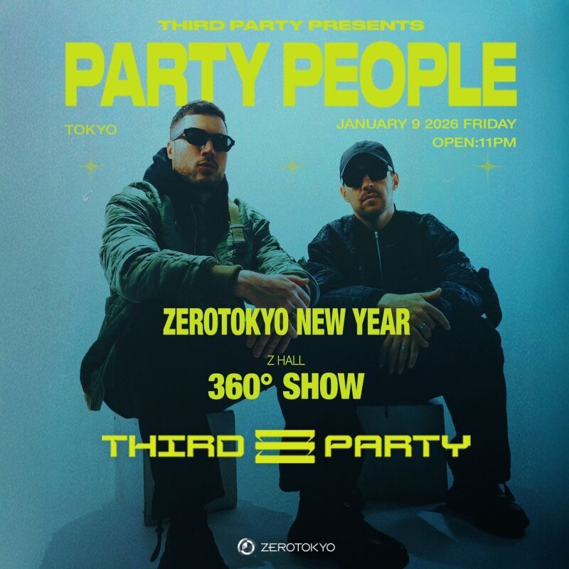 ZEROTOKYO NEW YEAR feat. THIRD PARTY Presents PARTY PEOPLE