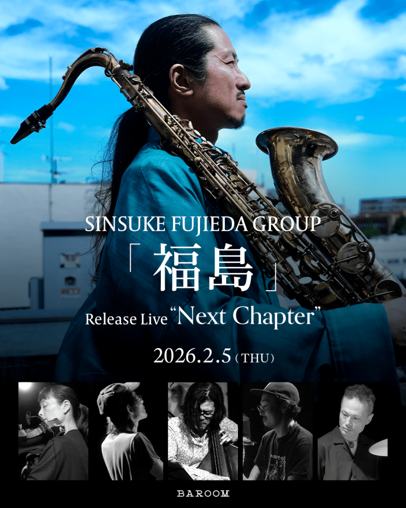 SINSUKE FUJIEDA GROUP「福島」Release Live “Next Chapter”