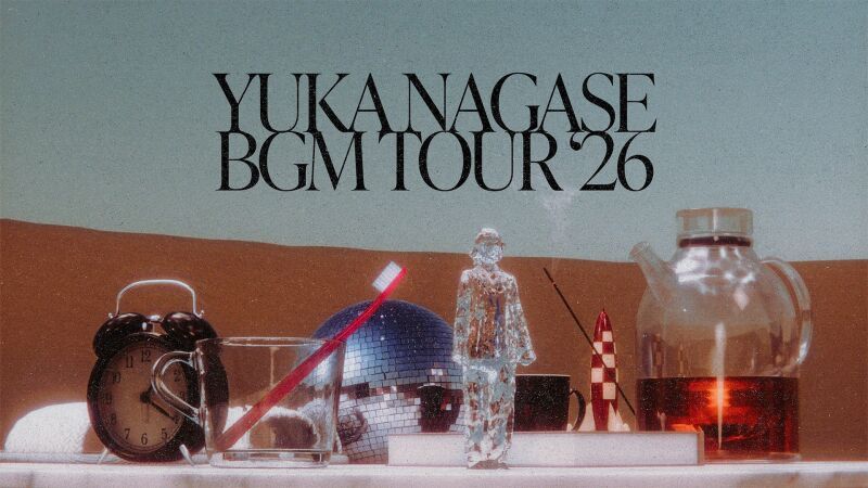 【東京公演】"YUKA NAGASE BGM TOUR '26"