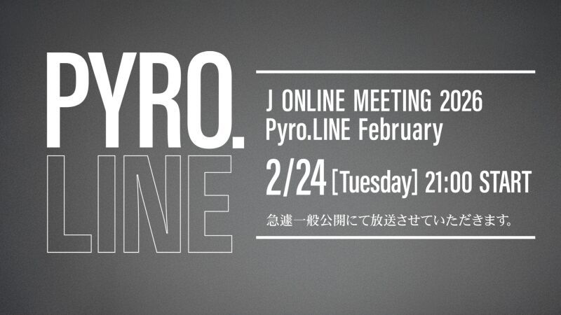 J ONLINE MEETING 2026 Pyro.LINE February