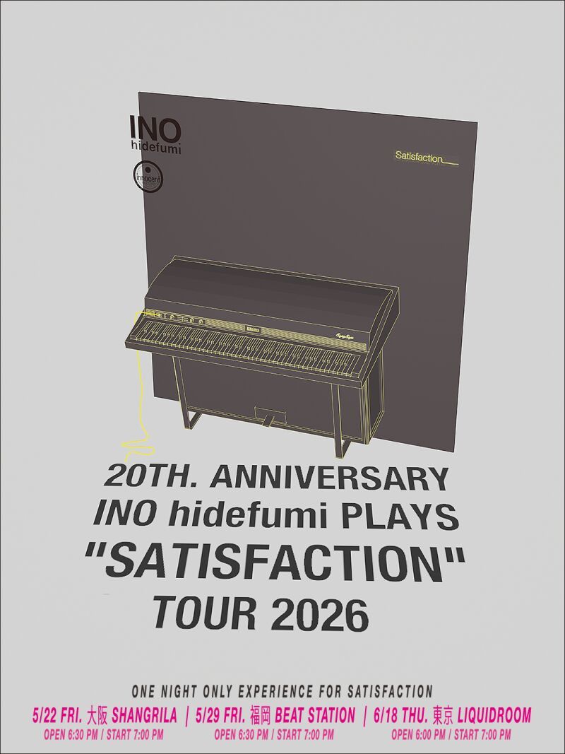 “SATISFACTION” 20TH. ANNIVERSARY INO hidefumi PLAYS “SATISFACTION" TOUR