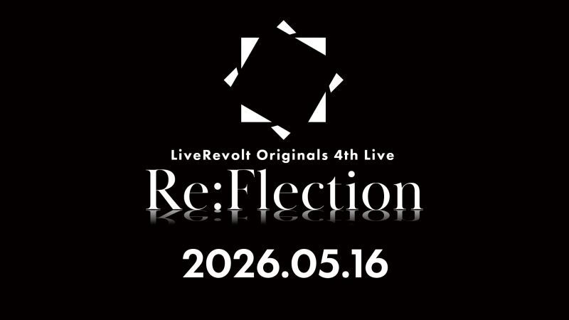 LiveRevolt Originals 4th Live 「Re:Flection」 ~All songs from 2nd phase~ / ~All Abyss~