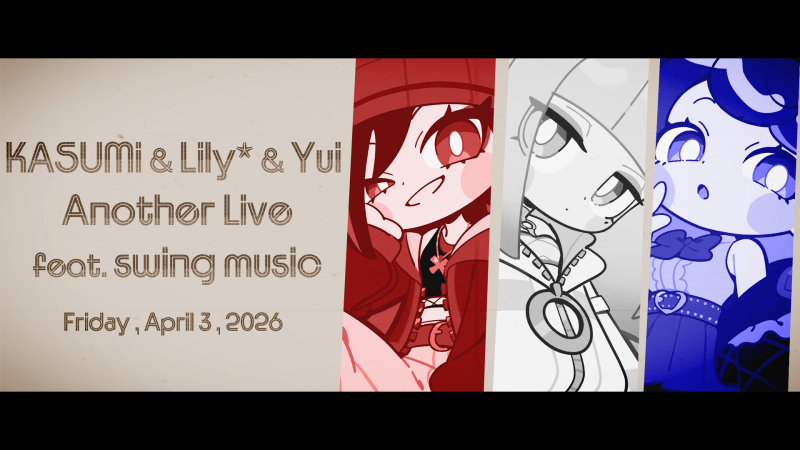 KASUMi & Lily* & Yui  Another Live feat. swing music