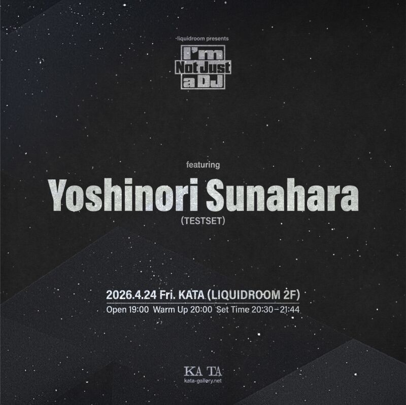 I’m Not  Just a  DJ featuring Yoshinori Sunahara(TESTSET)