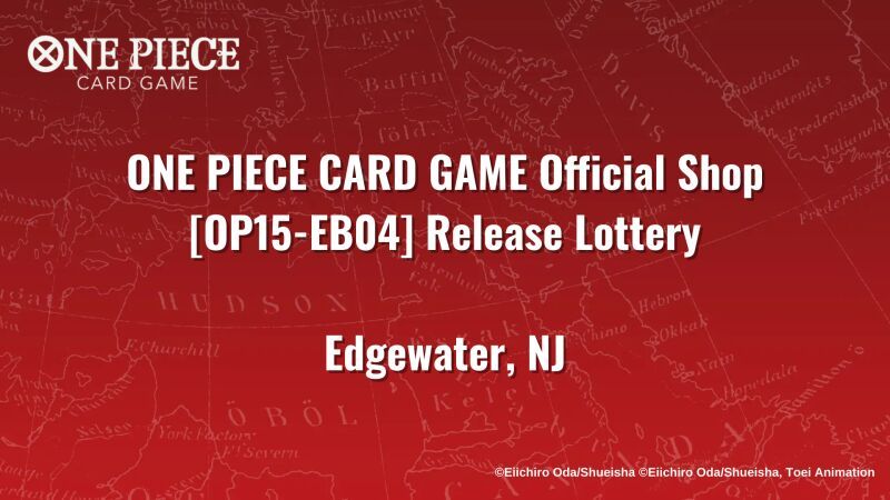 OP15-EB04 Release Event: Edgewater, NJ