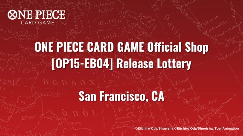 OP15-EB04 Release Event: San Francisco, CA