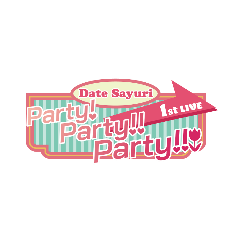 伊達さゆり 1st LIVE「Party!Party!!Party!!!」