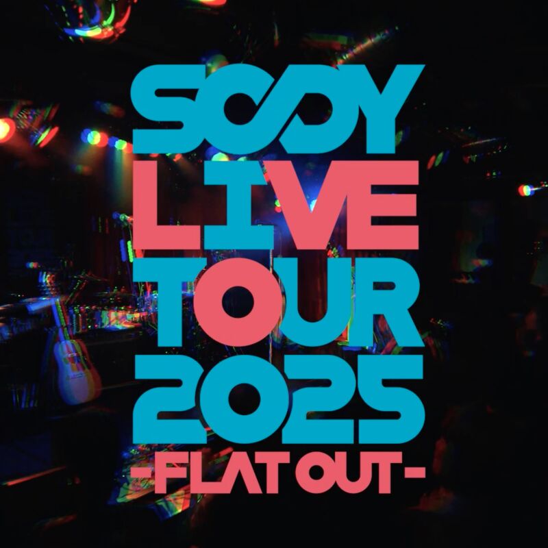 SO×DY LIVE TOUR 2025 -FLAT OUT-【Streaming 1】