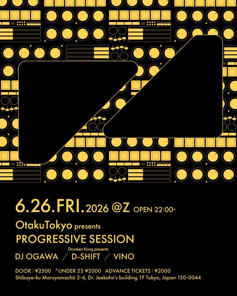 OTAKUTOKYO PRESENTS PROGRESSIVE SESSION