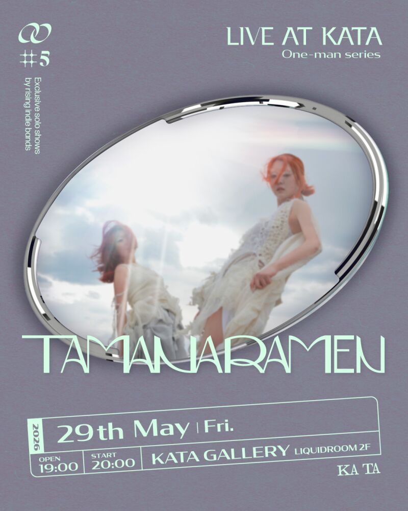 tamanaramen -LIVE AT KATA One-man Series-