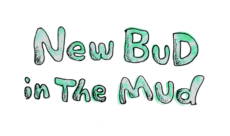 Buffalo Ranch presents: New BuD In the Mud (東京・晴れ豆)