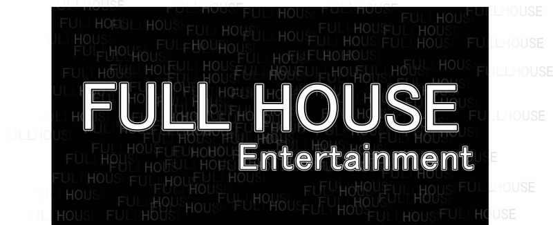 FULL HOUSE ENTERTAINMENT