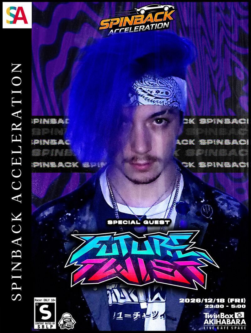 SPINBACK Acceleration 『Future Twist』Tokyo Show