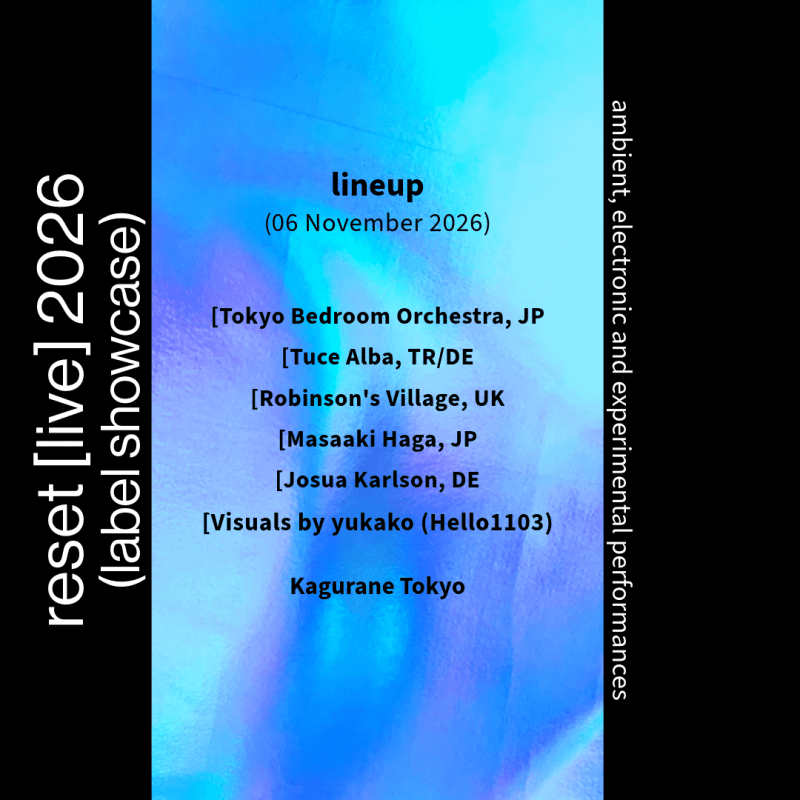 reset [live] 2026 (label showcase) | Tokyo Edition
